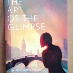 The Art of the Glimpse Irish Short Stories