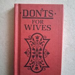 Book- " Don'ts For Wives" 1913