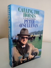 Calling the Horses: A Racing Autobiography by Peter O'Sullivan (RB542)