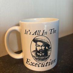 King Henry VIII "It's All In The Execution" Mug