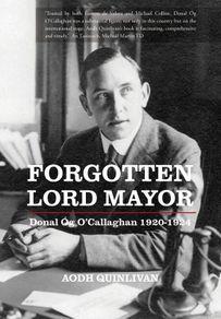Forgotten Lord Mayor - Donal Og O'Callaghan (1920-1924)