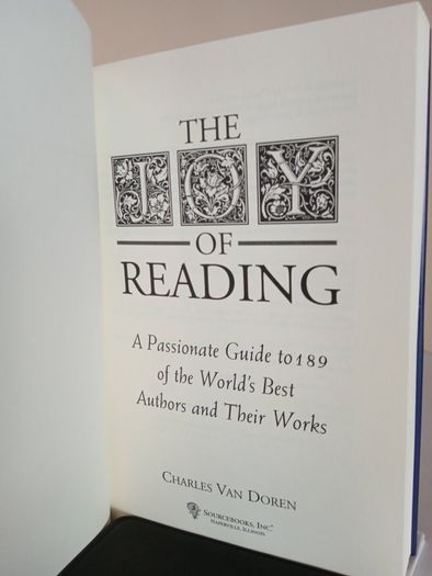 The Joy of Reading: A Passionate Guide to 189 of the World's Best Authors and Their Works by Charles Van Doren (HQ880)