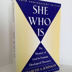 She Who Is: The Mystery of God in Feminist Theological Discourse by Elizabeth A. Johnson (HQ479)