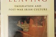 The Best Are Leaving: Emigration And Post-War Irish Culture by Clair Wills
