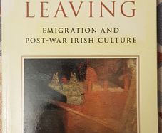 The Best Are Leaving: Emigration And Post-War Irish Culture by Clair Wills
