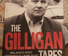 The Gilligan Tapes: Ireland's Most Notorious Crime Boss In His Own Words by Jason O'Toole