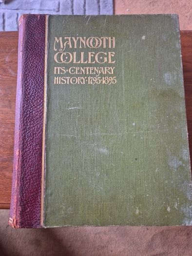 Unique Find. Maynooth College: its Centenary History, 1795-1895. John Healy. 1895.