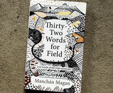 Thirty-Two Words for Field by Manchan Magan