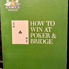 2007. How To Win At Poker And Bridge.