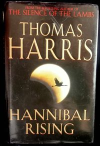 Hannibal Rising: Hannibal Lecter 4 by Thomas Harris - Hardback