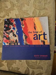 The Food Of Art. New Zealand Painters And Their Food. By Keith Stewart. Photographs By Craig Potton. First Edition Large Volume Paperback In Good Condition.  See Photos For Same.