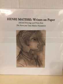 Henri Matisse: Writers on Paper: Selected Drawings and Prints From the Pierre and Tana Matisse Foundation.