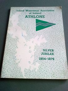 Inland Waterways Association of Ireland Athlone Silver Jubilee 1954-79