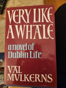 Very Like  A Whale. By  Val Mulkerns. A Novel Of Dublin Life. First Edition. Hardback With Dustjacket In Very Good Condition. 37.