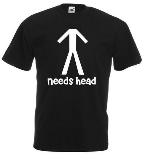 Needs Head  Mens funny rude t-shirts tee top shirt