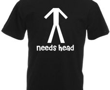 Needs Head  Mens funny rude t-shirts tee top shirt