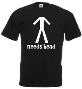 Needs Head  Mens funny rude t-shirts tee top shirt