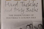 George Best, Hard Tackles and Dirty Baths: The Inside Story of Footballs Golden Era
