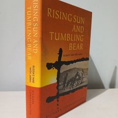 Rising Sun and Tumbling Bear - Russia's War With Japan by Richard Connaughton