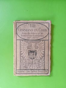 The Germans in Cork being the letters of baron Von Kartoffel and others