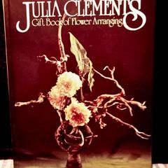 1969. Julia Clements. Gift Book Of Flower Arranging