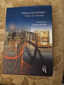 Science And Ireland- Edited By Charles Mollan. Large Volume Hardback With Dustjacket In Good Condition.  See Photos For Same.