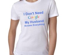 I don't need google T-shirt TEE TOP SHIRT