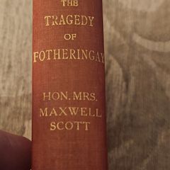 The Tragedy Of Fotheringgay. By The Hon Mrs Maxwell Scott. Rare 1924 Forth Edition Hardback With Maynooth College Rest On Cover.