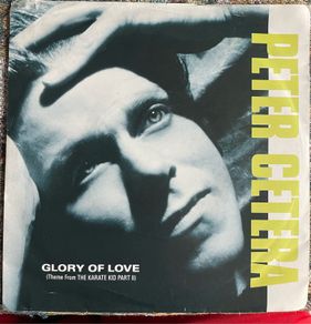 Peter Cetera. Glory of love picture sleeve vinyl record single in vg+ condition