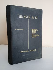 Shannon Days and Happy Cruising Days on the Grand Canal, the Barrow, the Liffey, the Sea, the Ballinamore and Ballyconnell Canal and Lough Erne by Michael Walsh (HQ141)