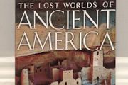 The Lost Worlds of Ancient America: Compelling Evidence of Ancient Immigrants, Lost Technologies, and Places of Power