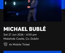 Michael Buble Malahide Castle tickets x 4