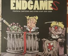 Martyn Turner's Endgames: Political Cartoons And Other Stuff 2015-2020