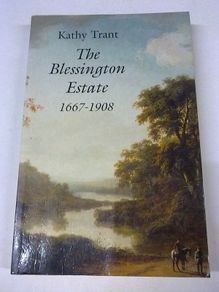 The Blessington Estate 1667-1908 Ireland Irish County Wickow local history