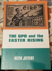 The GPO and The Easter Rising by Keith Jerrery
