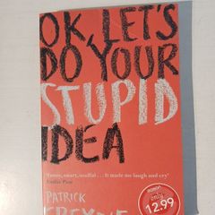 OK, Let's Do Your Stupid Idea by Patrick Freyne