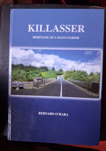 Killasser / Heritage of a Mayo Parish /Bernard O' Hara / 2011
