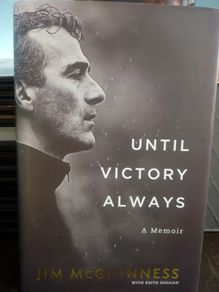 Jim Mcguinness- Until Victory Always, A Memoir Hardback