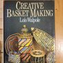 Basket Making. 2 X Books. Creative Basket  Making. By Lois Walpole. Basketry. By Bj Crawford. 2 Large Volume Hardback And Paperback  Both In Very Good Condition. Image 3