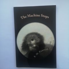 The Machine Stops E. M. Forster