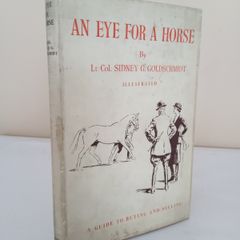 An Eye for a Horse: A Guide to Buying and Judging by Sidney G. Goldschmidt (PT257)