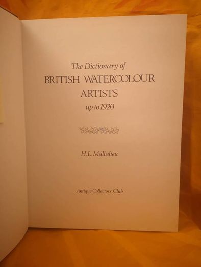 The dictionary of British watercolour artists up to 1920  by Huon Mallalieu