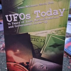UFOs Today: 70 years of lies, misinformation and government cover-up - Irena McCammon Scott PhD