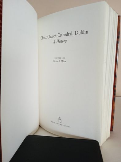 Christ Church Cathedral, Dublin: A History Edited by Kenneth Milne (GT484)
