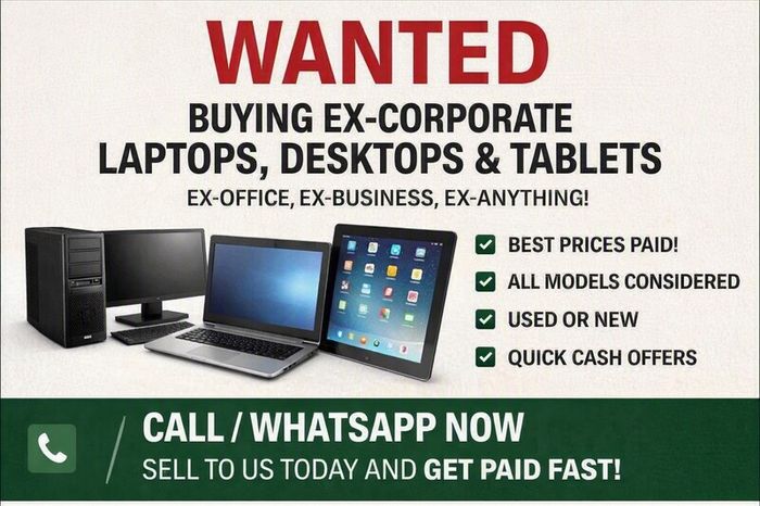 WANTED: Ex Corporate / Ex Office Laptops, Desktops & Tablets