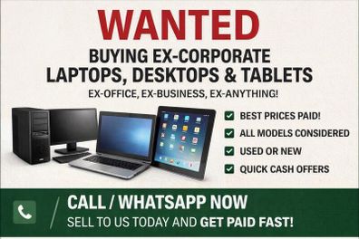 WANTED: Ex Corporate / Ex Office Laptops, Desktops & Tablets