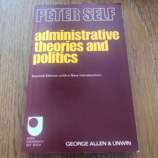 Administrative Theories and Politics -Peter Self