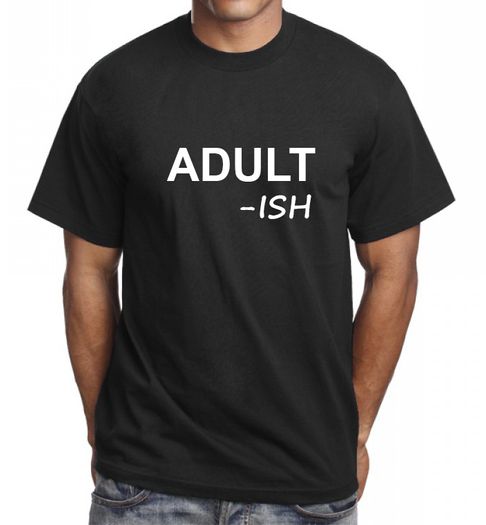 Adult -ish Funny T-shirt Tee Top Great Birthday Gift Present Idea