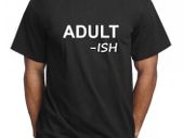 Adult -ish Funny T-shirt Tee Top Great Birthday Gift Present Idea