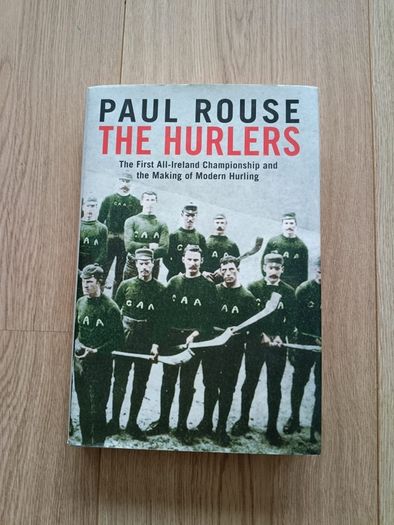 The Hurlers 2018 by Paul Rouse GAA book hardback with dustcover in very good condition FREE STANDARD POSTAGE INCLUDED